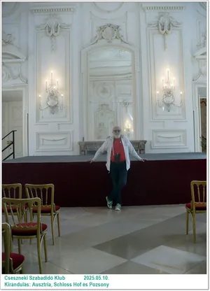 2025.05.10. Kirándulás: Ausztria, Schloss Hof és Pozsony / Képeket a tagok készítették