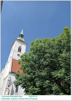 2025.05.10. Kirándulás: Ausztria, Schloss Hof és Pozsony / Képeket a tagok készítették