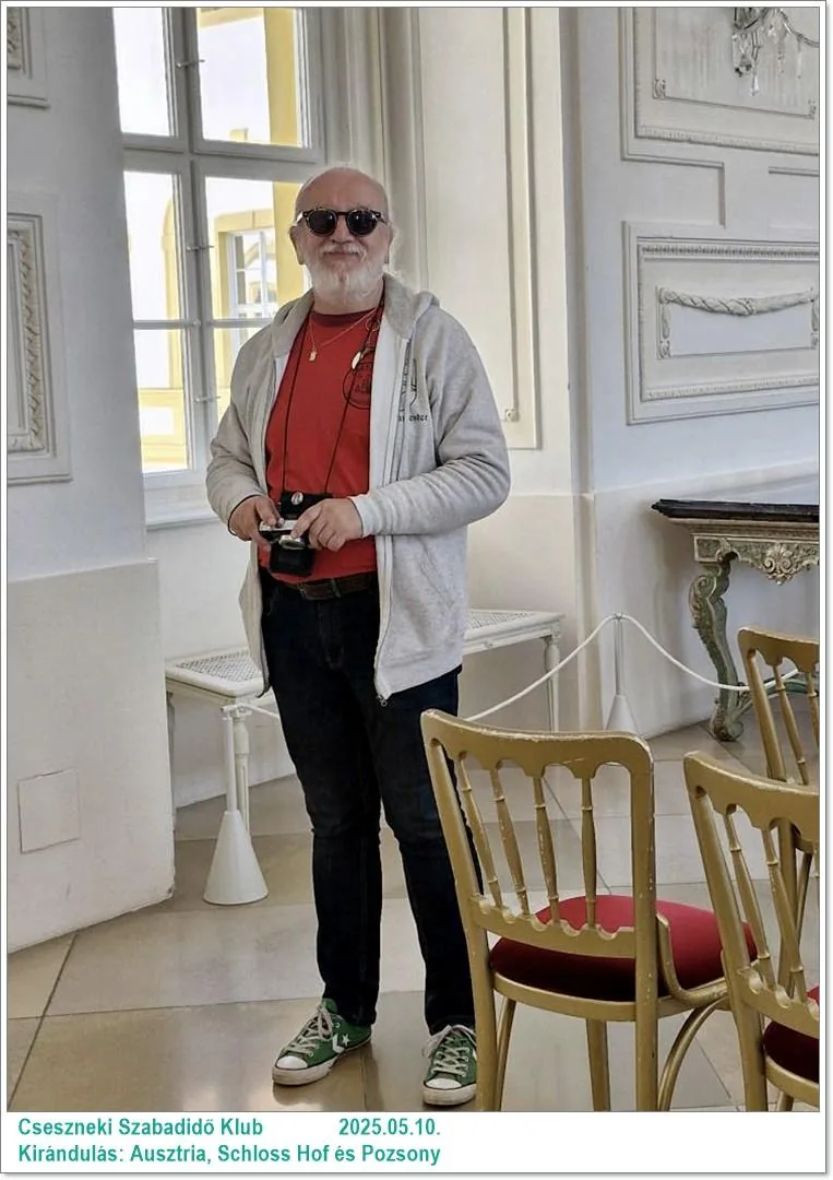 2025.05.10. Kirándulás: Ausztria, Schloss Hof és Pozsony / Képeket a tagok készítették