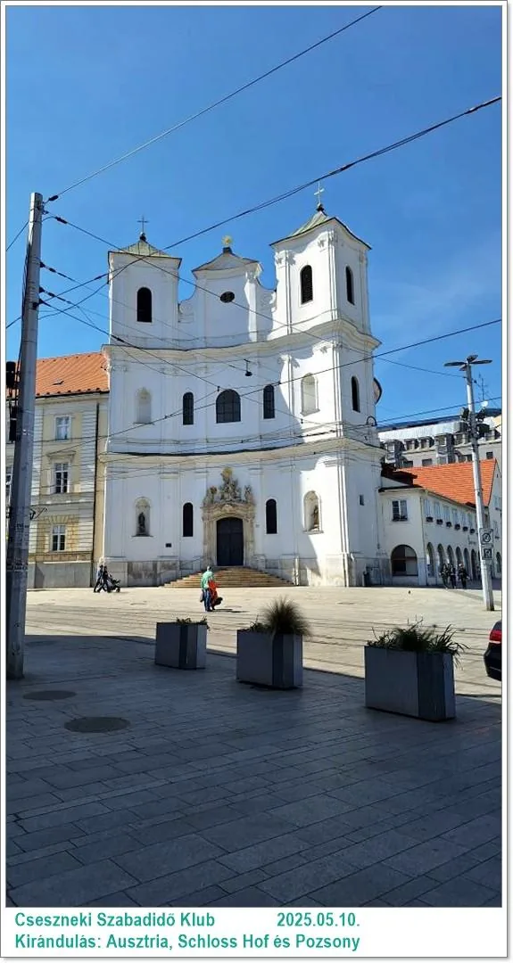 2025.05.10. Kirándulás: Ausztria, Schloss Hof és Pozsony / Képeket a tagok készítették