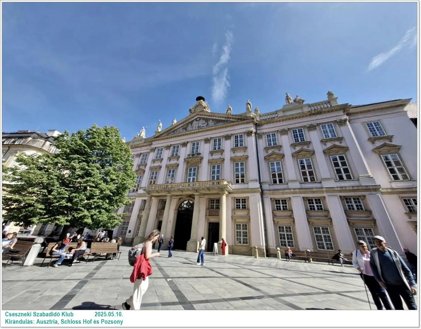 2025.05.10. Kirándulás: Ausztria, Schloss Hof és Pozsony / Képeket a tagok készítették